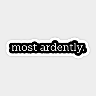 Most Ardently Sticker